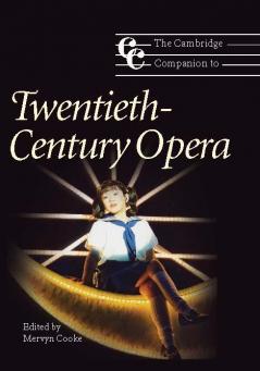 The Cambridge Companion to Twentieth-Century Opera