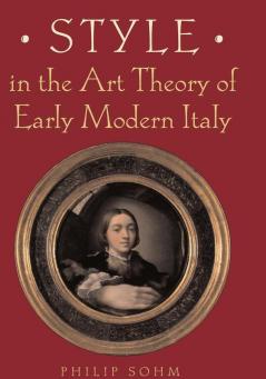 Style in the Art Theory of Early Modern Italy