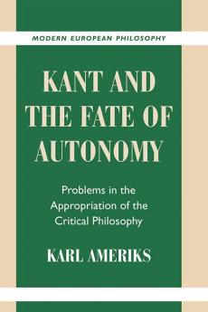 Kant and the Fate of Autonomy