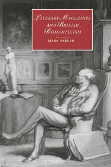Literary Magazines and British Romanticism