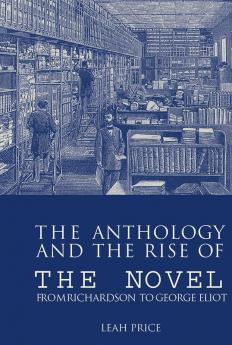 The Anthology and the Rise of the Novel