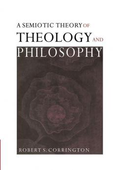A Semiotic Theory of Theology and Philosophy