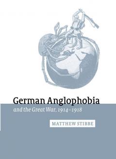 German Anglophobia and the Great War             1914-1918