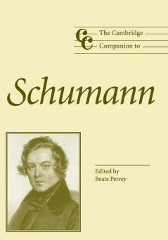 The Cambridge Companion to Schumann