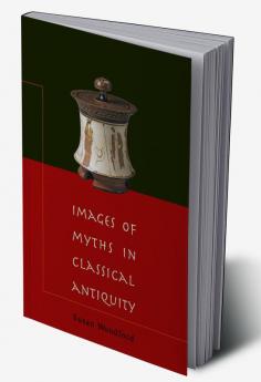 Images of Myths in Classical Antiquity