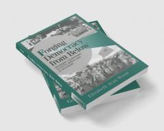 Forging Democracy from Below