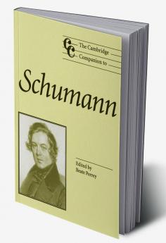 The Cambridge Companion to Schumann