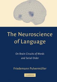 The Neuroscience of Language
