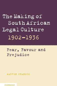 The Making of South African Legal Culture 1902-1936