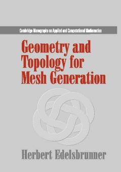 Geometry and Topology for Mesh Generation