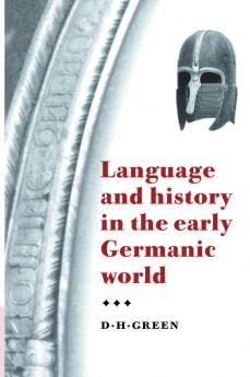 Language and History in the Early Germanic World