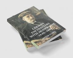 German Encounters with Modernism 1840 1945