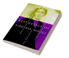 The Feminist Aesthetics of Virginia Woolf