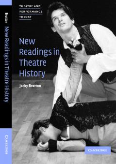 New Readings in Theatre History