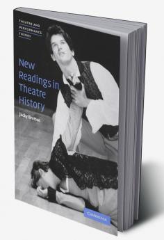 New Readings in Theatre History