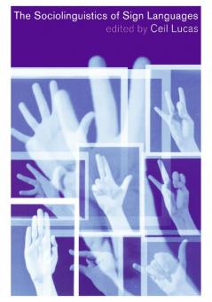 The Sociolinguistics of Sign Languages