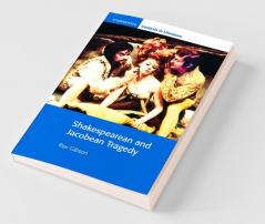 Shakespearean and Jacobean Tragedy