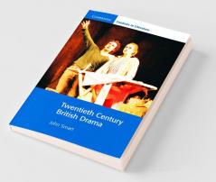 Twentieth Century British Drama