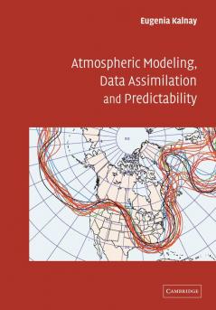 Atmospheric Modeling Data Assimilation and Predictability