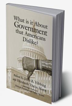 What Is It about Government That Americans Dislike?