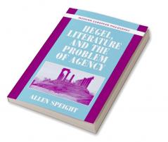 Hegel Literature and the Problem of Agency