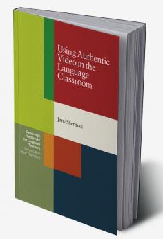 Using Authentic Video in the Language Classroom