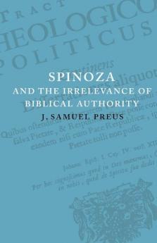 Spinoza and the Irrelevance of Biblical Authority