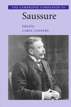 The Cambridge Companion to Saussure