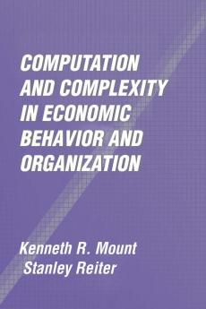 Computation and Complexity in Economic Behavior and             Organization