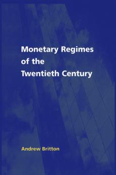 Monetary Regimes of the Twentieth Century