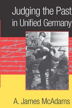 Judging the Past in Unified Germany