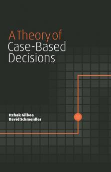 A Theory of Case-Based Decisions