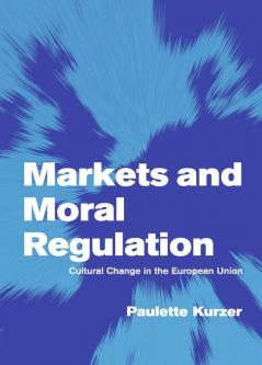 Markets and Moral Regulation