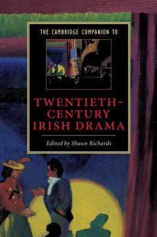 The Cambridge Companion to Twentieth-Century Irish Drama