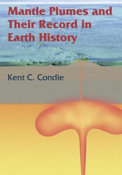 Mantle Plumes and their Record in Earth History