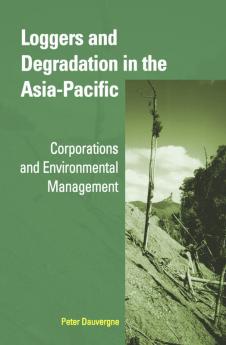 Loggers and Degradation in the Asia-Pacific
