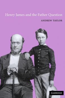 Henry James and the Father Question