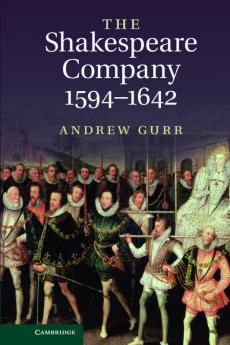 The Shakespeare Company 1594-1642