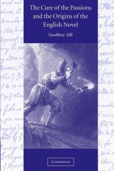 The Cure of the Passions and the Origins of the English Novel