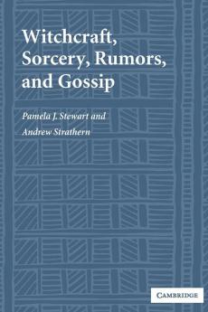 Witchcraft Sorcery Rumors and Gossip