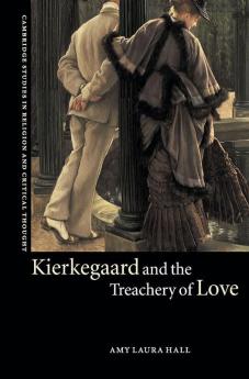 Kierkegaard and the Treachery of Love