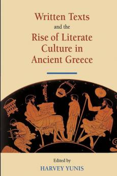 Written Texts and the Rise of Literate Culture in Ancient Greece