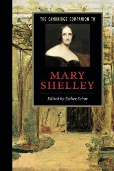 The Cambridge Companion to Mary Shelley