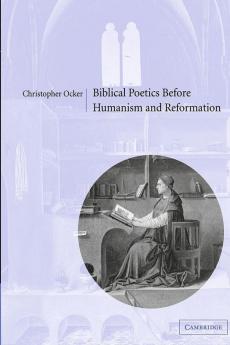 Biblical Poetics Before Humanism and Reformation
