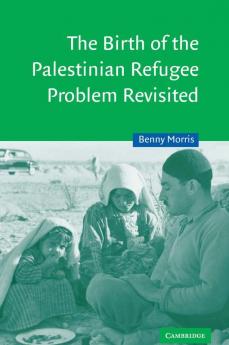 The Birth of the Palestinian Refugee Problem Revisited