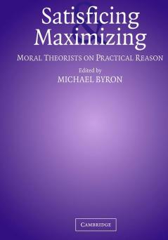 Satisficing and Maximizing