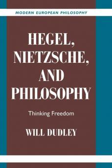 Hegel Nietzsche and Philosophy
