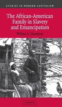 The African-American Family in Slavery and Emancipation