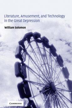 Literature Amusement and Technology in the Great Depression