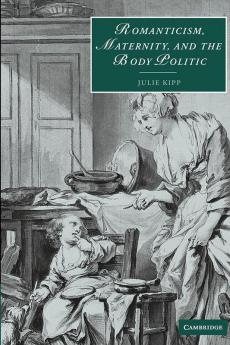 Romanticism Maternity and the Body Politic